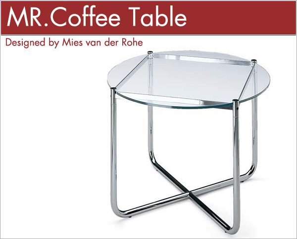 MR コーヒーテーブル Mies van der Rohe ミース・ファン・デル・ローエ